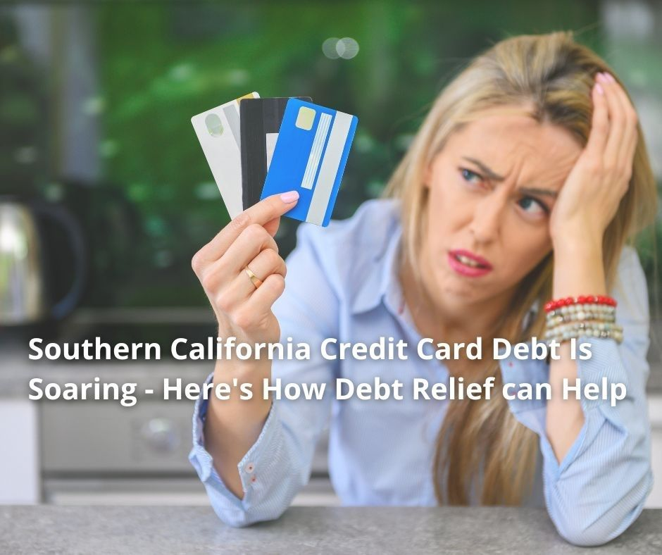 Why Southern California Leads the Nation in Credit Card Debt (And What You Can Do)
